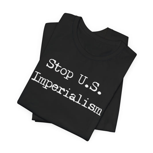 Stop U.S. Imperialism | Unisex Tee