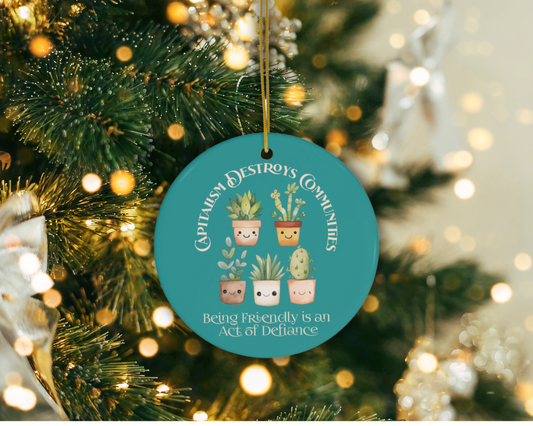 Being Friendly Is an Act of Defiance | Ornament