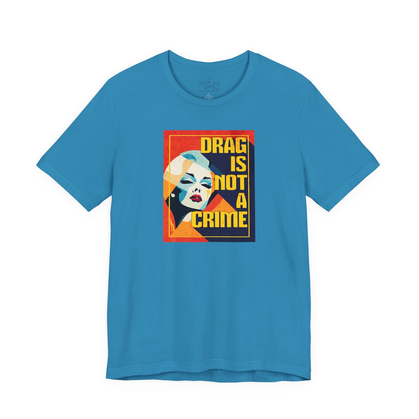 Drag Is Not a Crime | Unisex Shirt