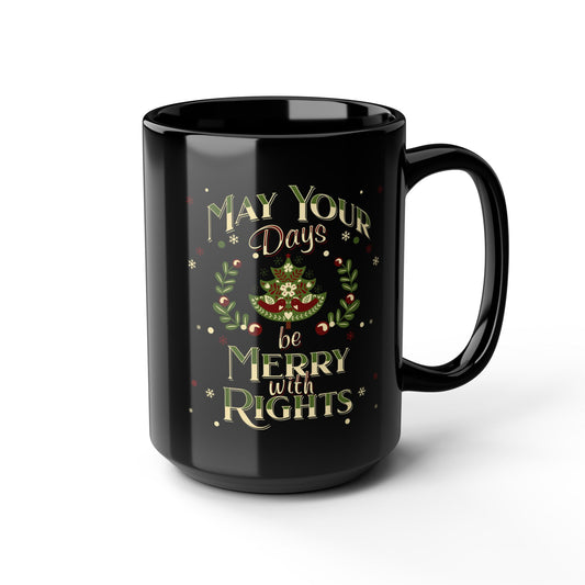 May Your Days Be Merry With Rights | Mug