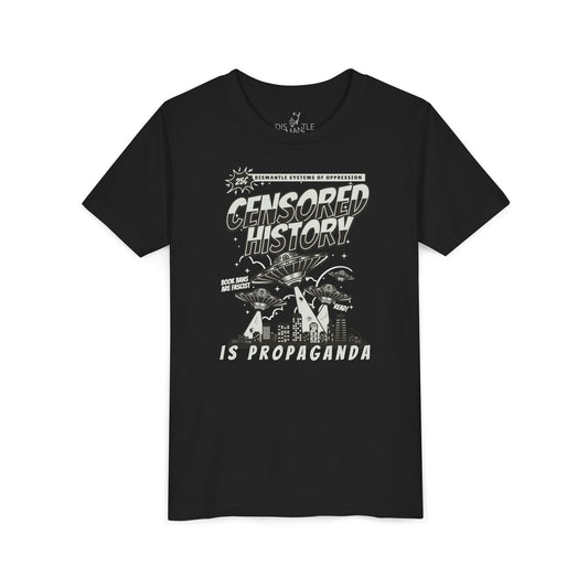 Censored History is Propaganda | Youth Tee