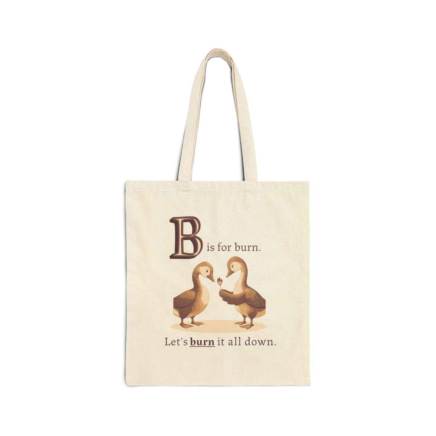 B is for Burn it all Down | Tote Bag