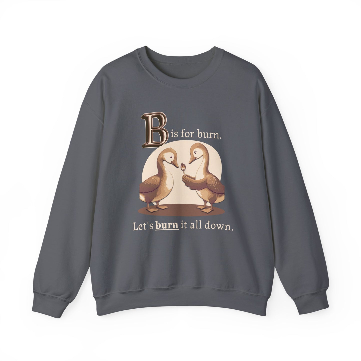 B is for Burn | Sweatshirt