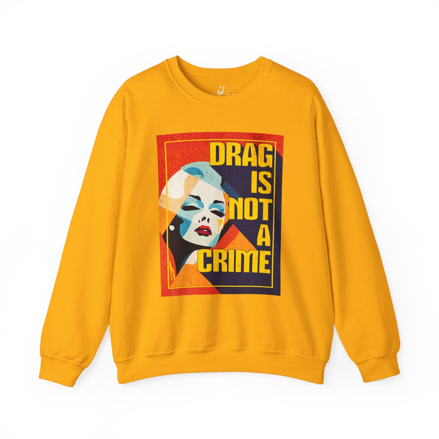 Drag Is Not a Crime | Sweatshirt