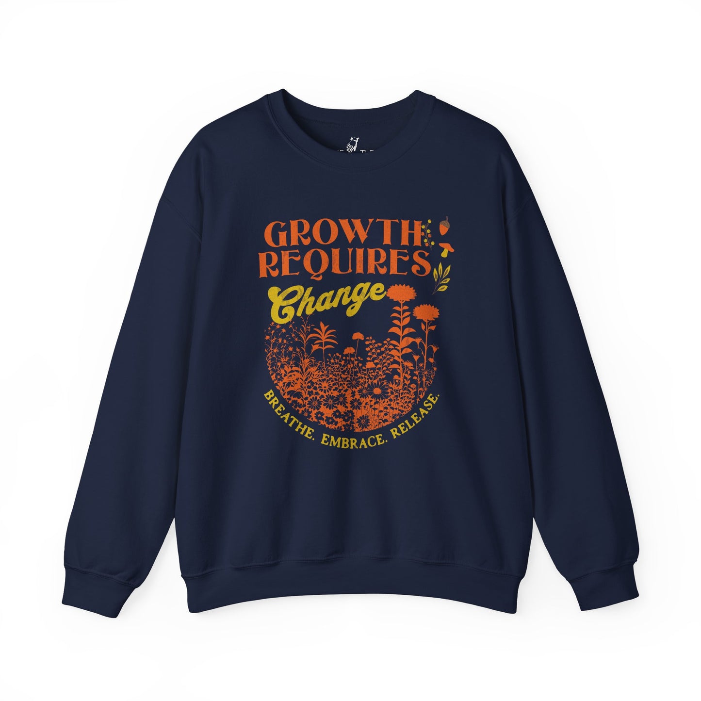 Growth Requires Change | Sweatshirt