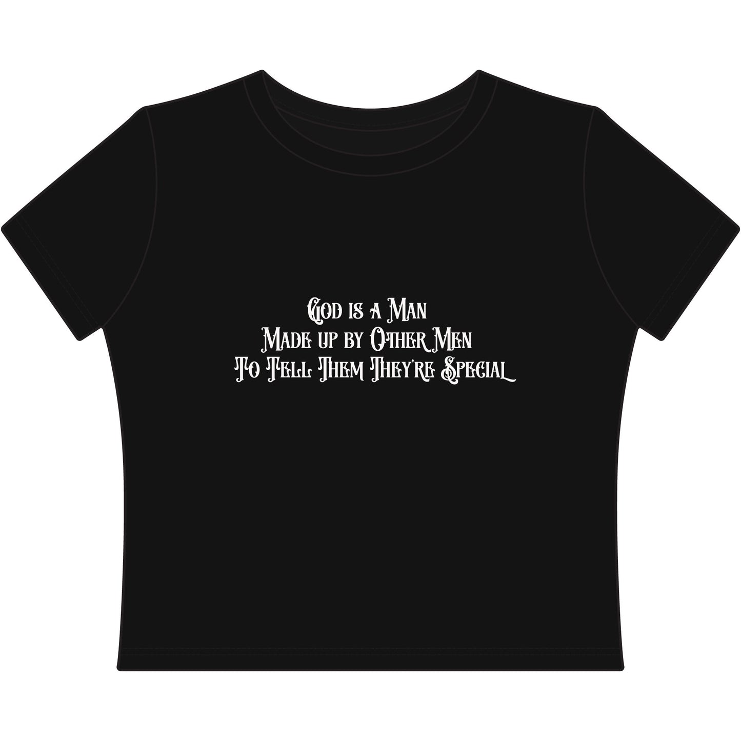God Is a Man Made Up by Other Men | Cropped Baby Tee