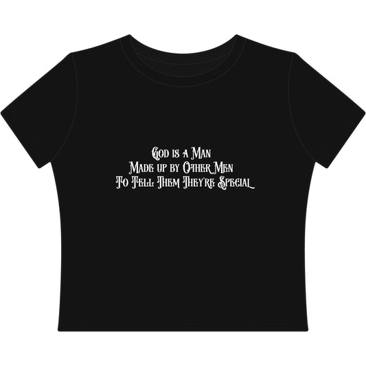 God Is a Man Made Up by Other Men | Cropped Baby Tee
