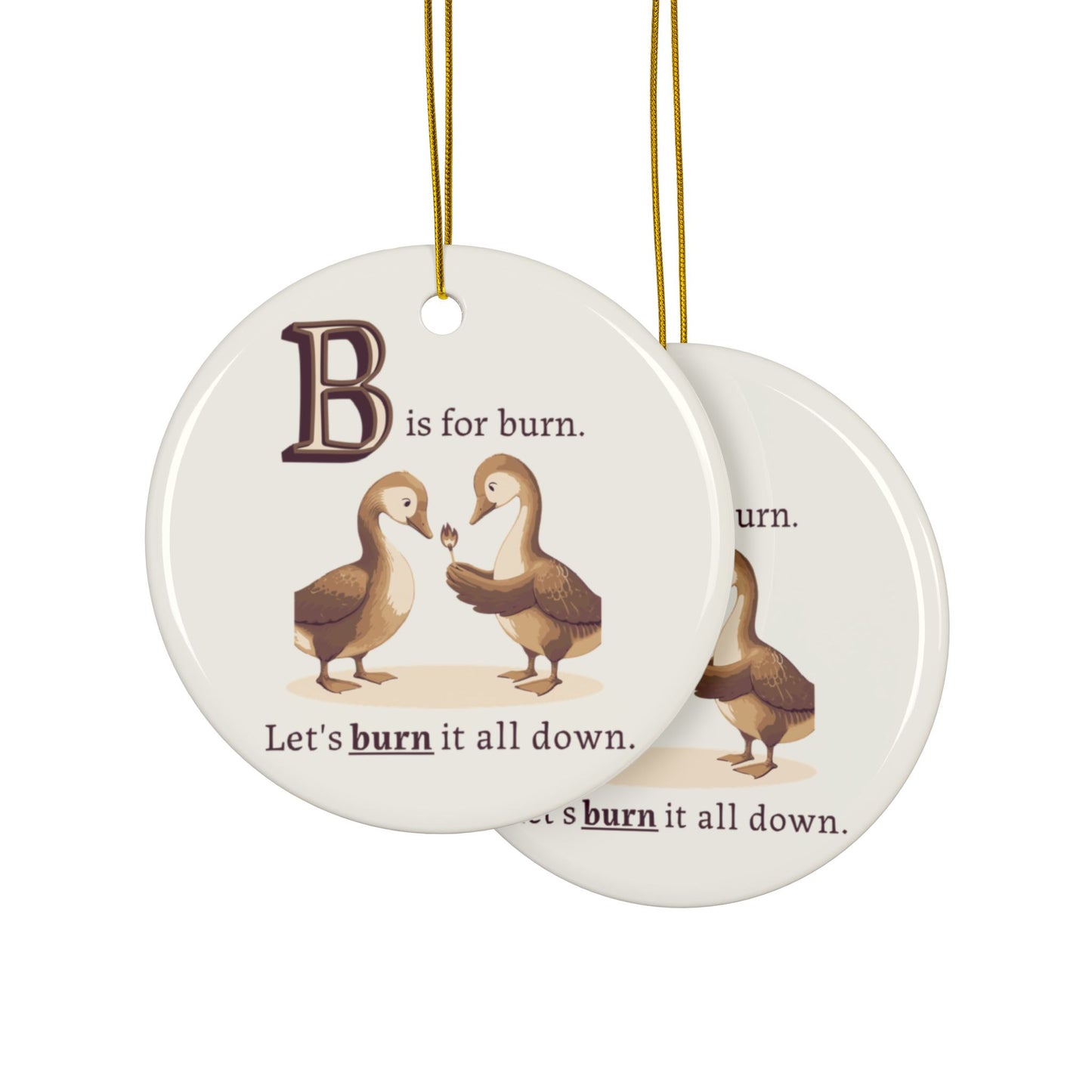B is for Burn It All Down | Ornament