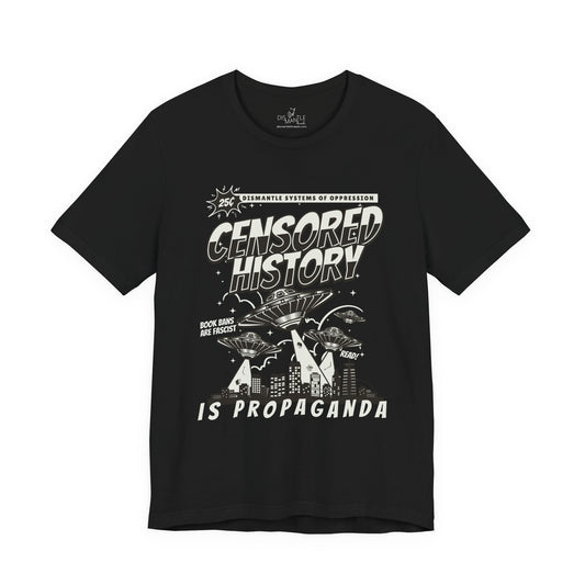 Censored History is Propaganda Unisex Shirt