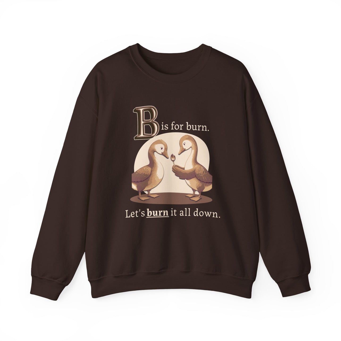 B is for Burn | Sweatshirt