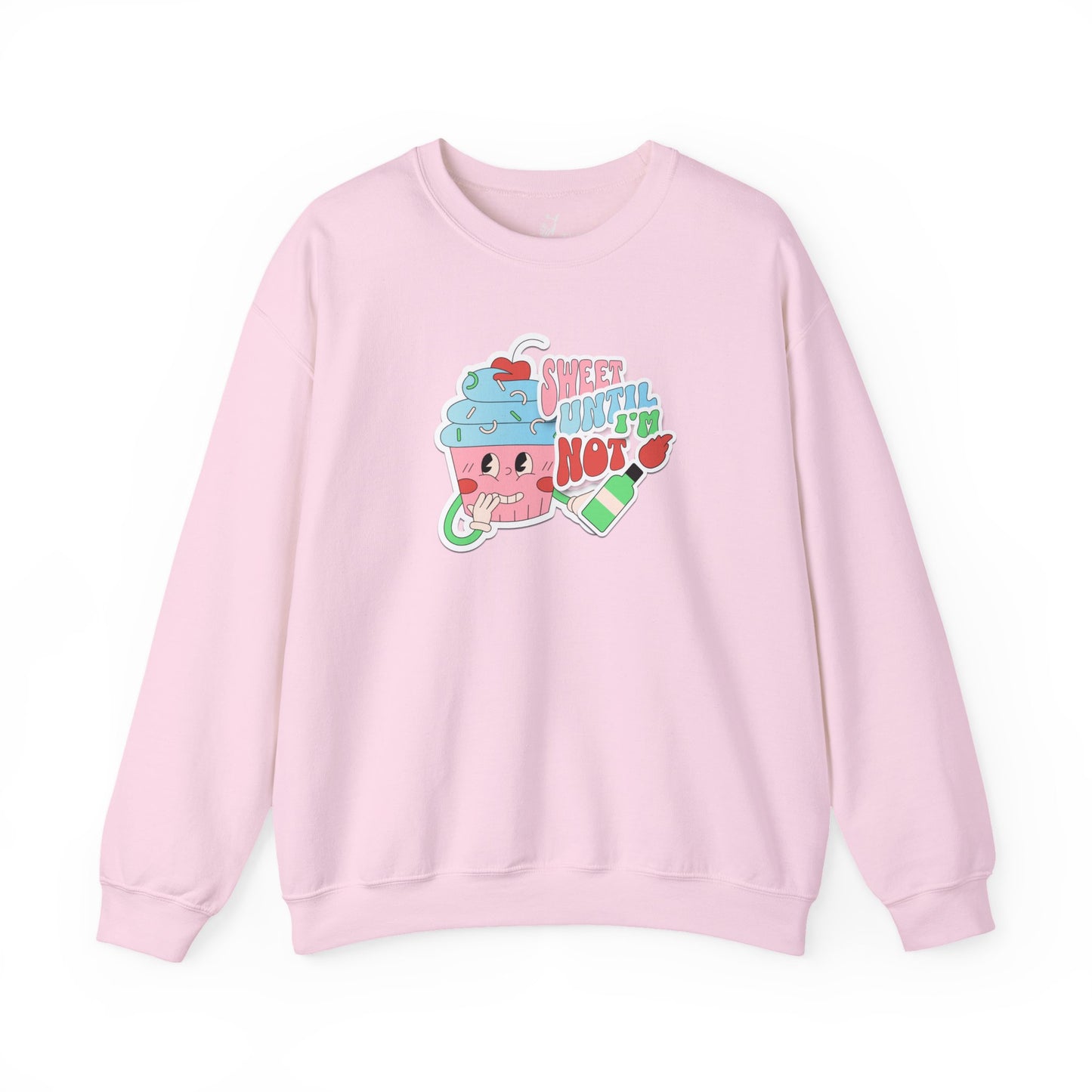 Sweet Until I'm Not | Sweatshirt
