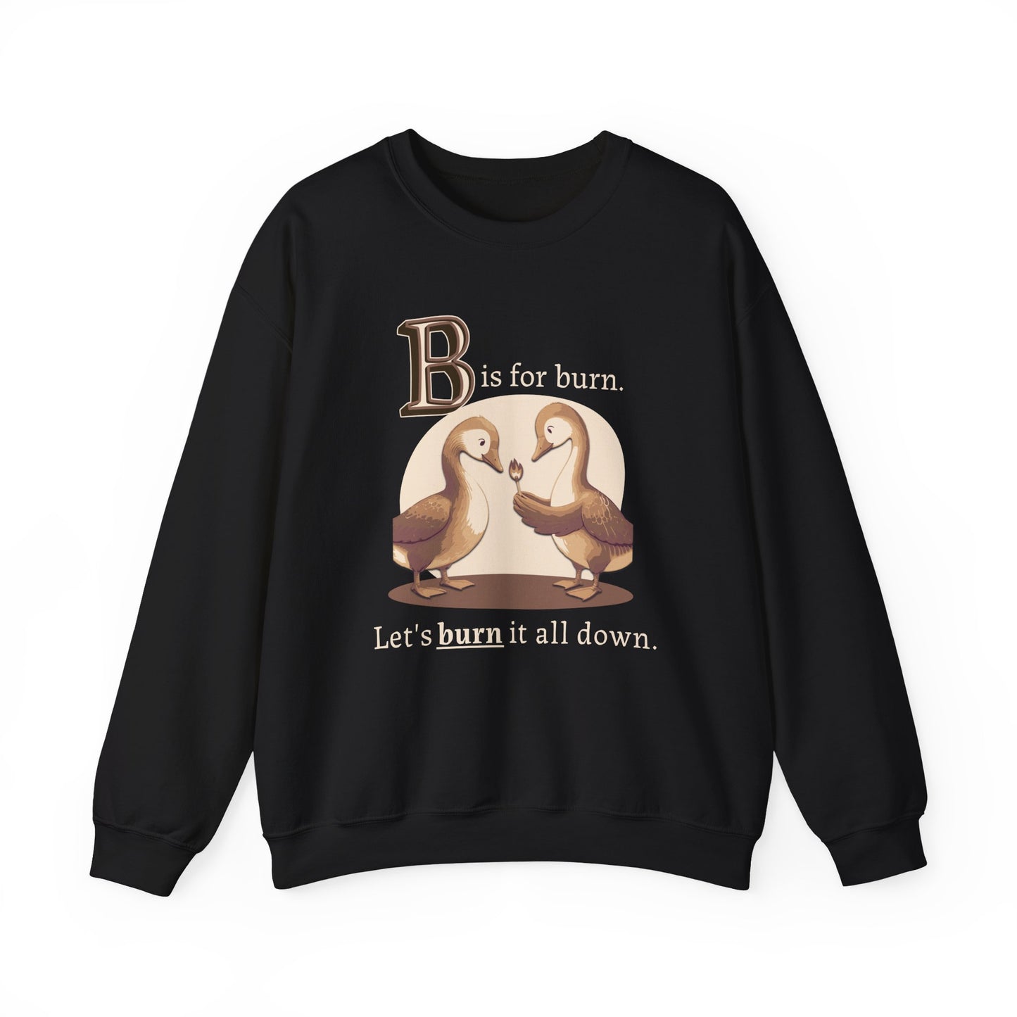B is for Burn | Sweatshirt