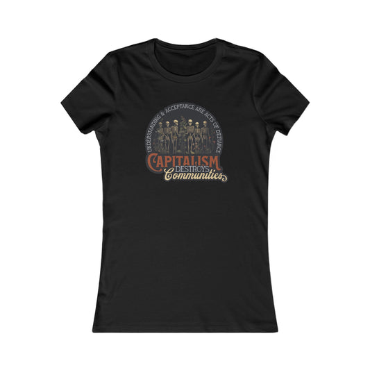Capitalism Destroys Communities | Women's Tee