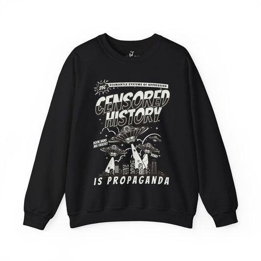 Censored History Is Propaganda | Sweatshirt