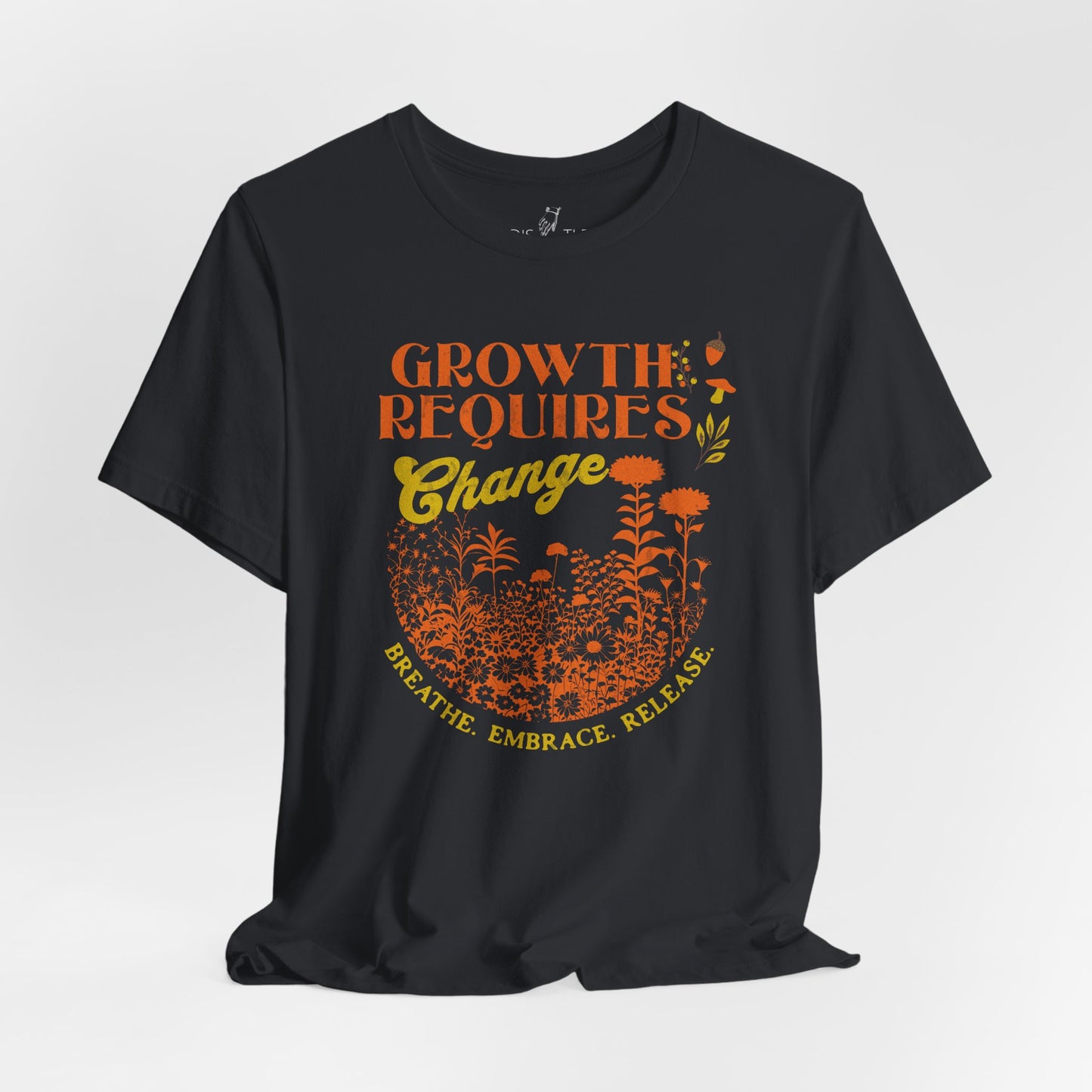 Growth Requires Change | Unisex Shirt
