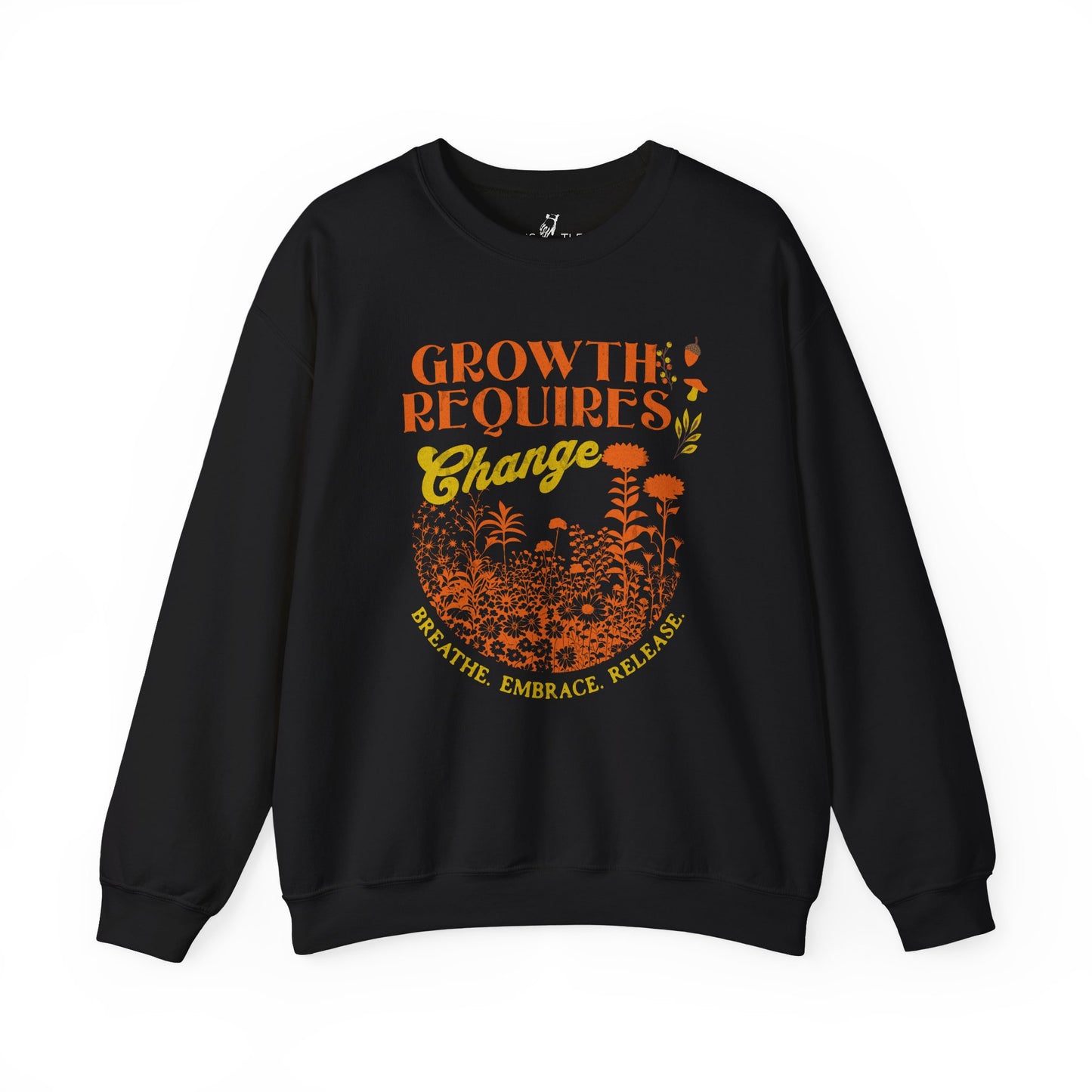 Growth Requires Change | Sweatshirt