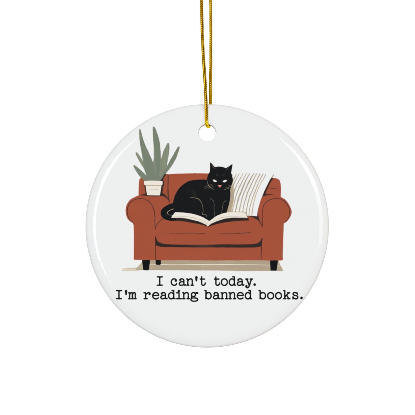 I Can’t Today, I’m Reading Banned Books | Ornament