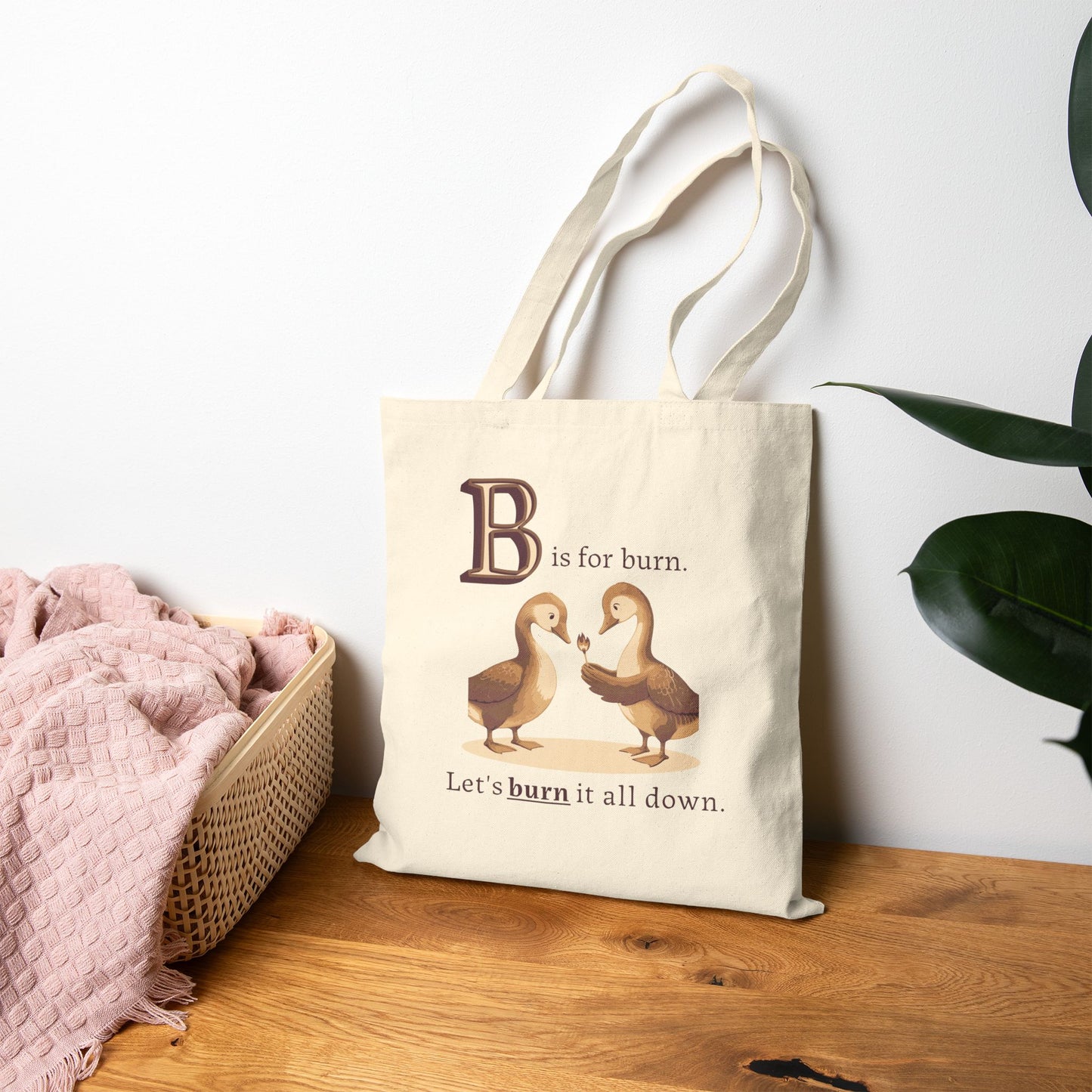 B is for Burn it all Down | Tote Bag