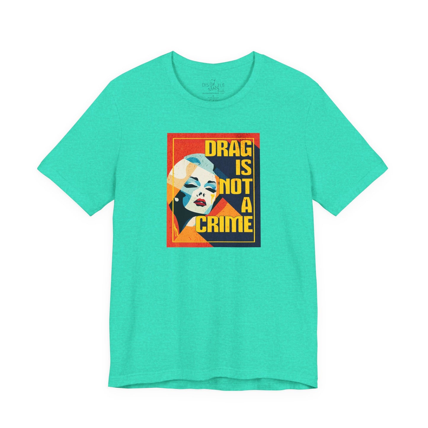 Drag Is Not a Crime | Unisex Shirt