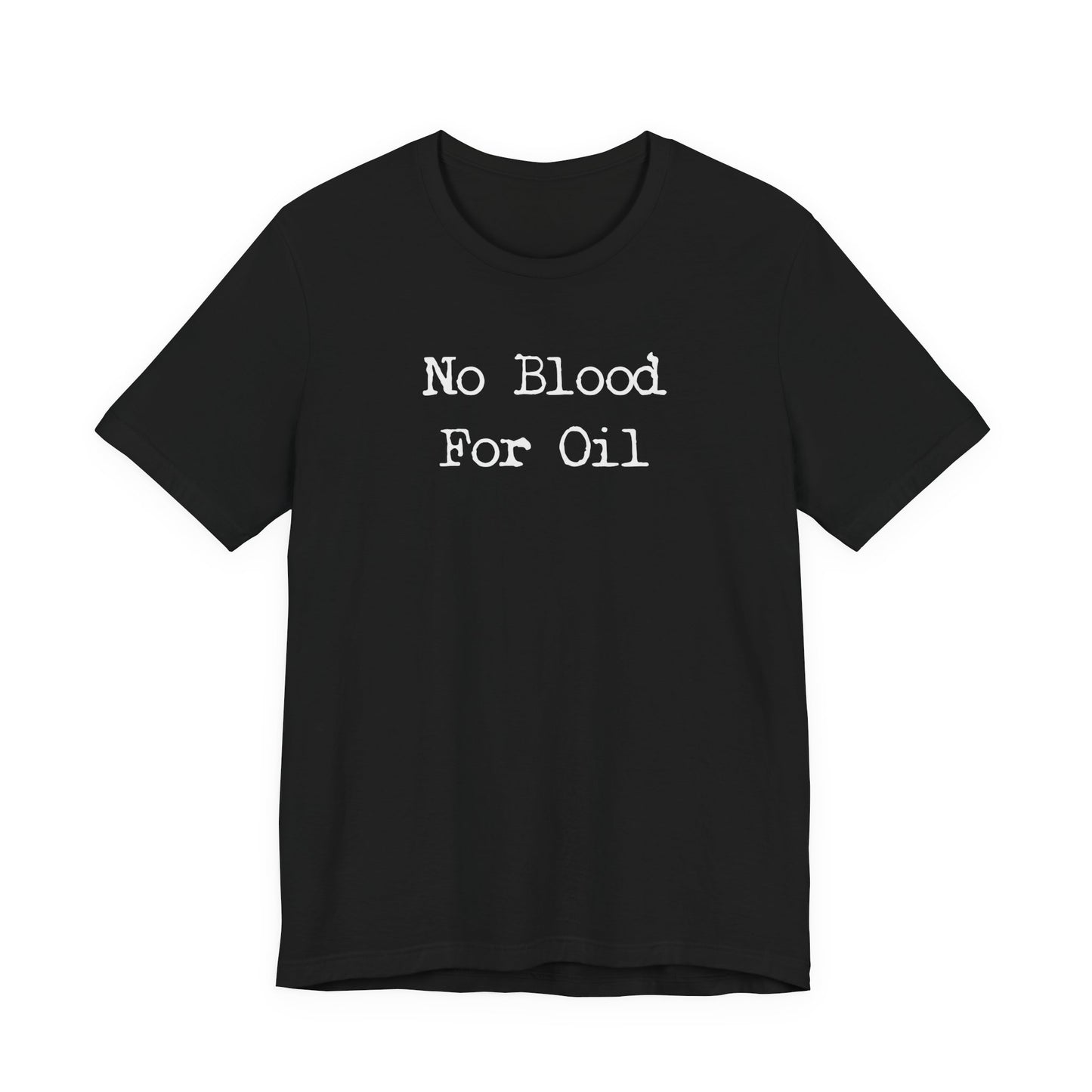 No Blood For Oil | Unisex Tee