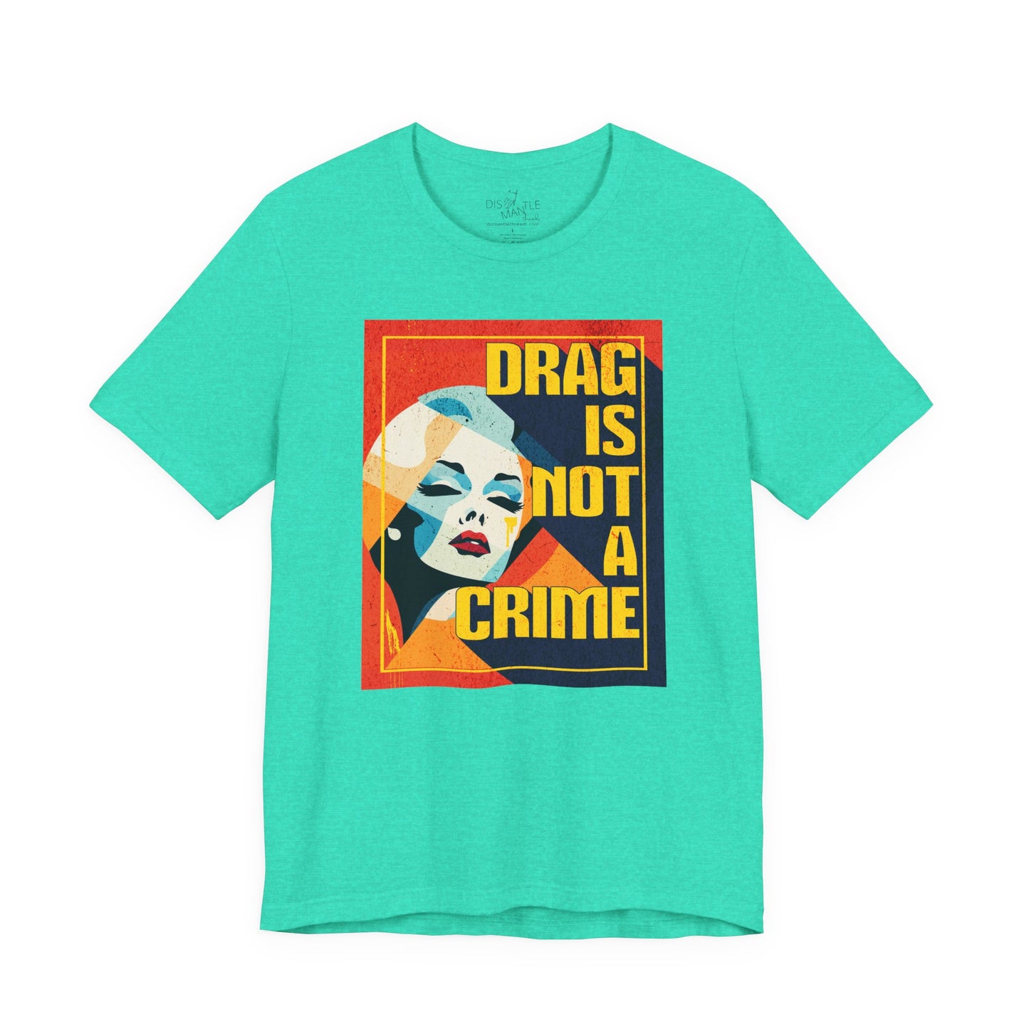 Drag Is Not a Crime | Unisex Shirt