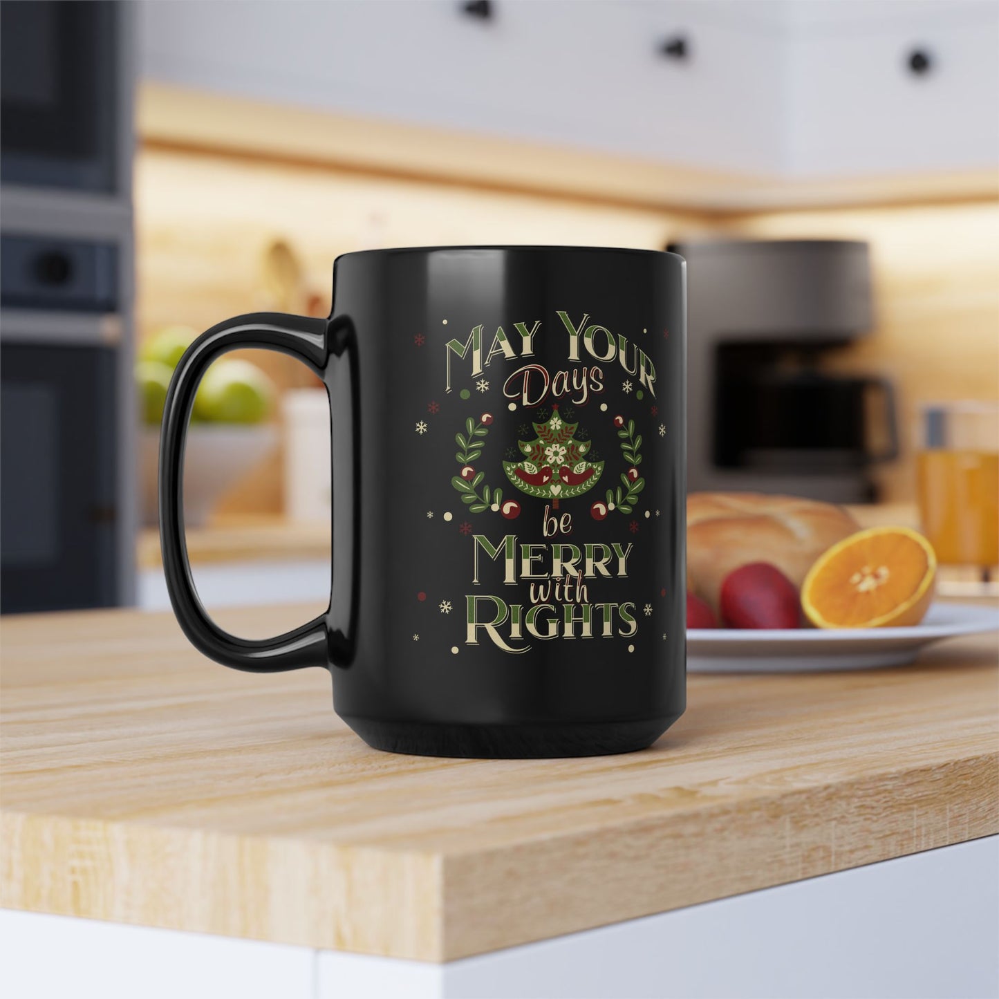 May Your Days Be Merry With Rights | Mug