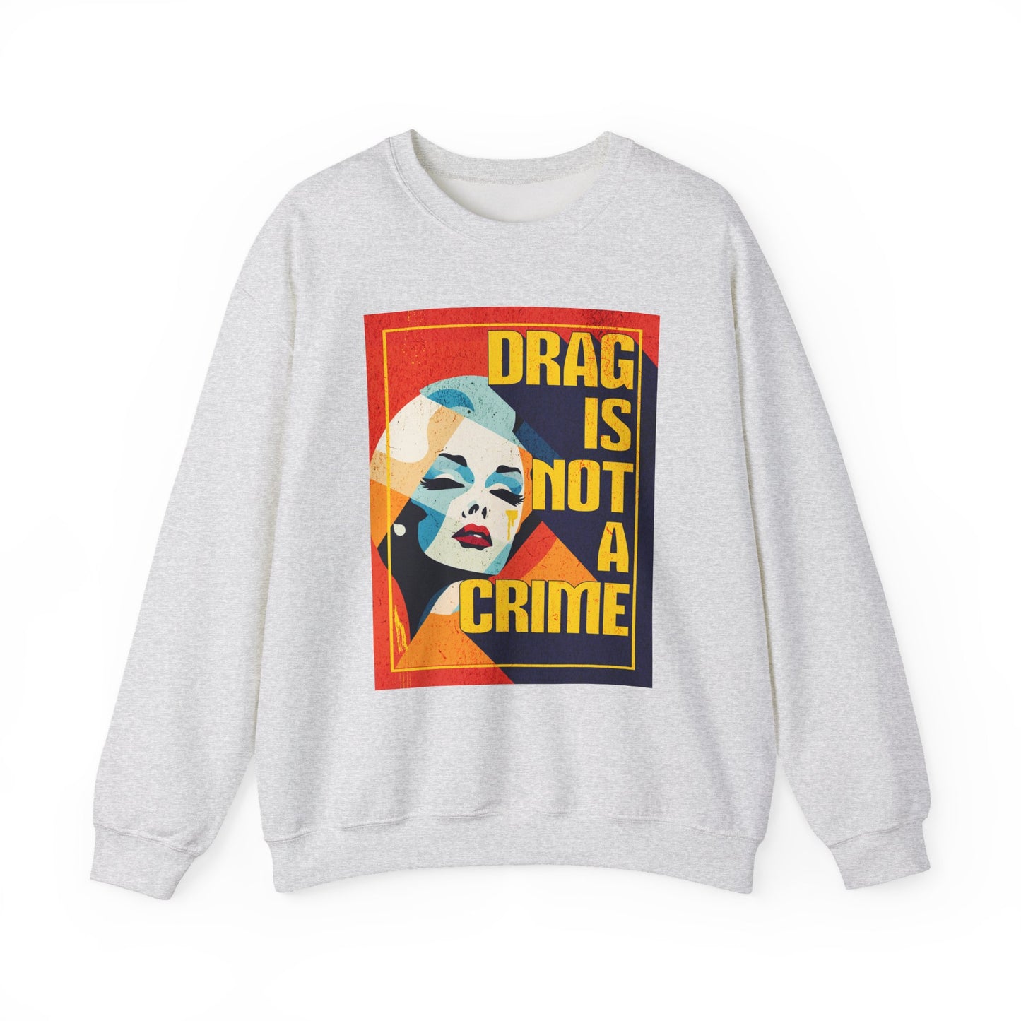 Drag Is Not a Crime | Sweatshirt