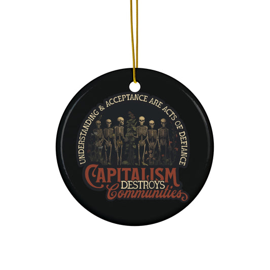 Capitalism Destroys Communities | Ornament