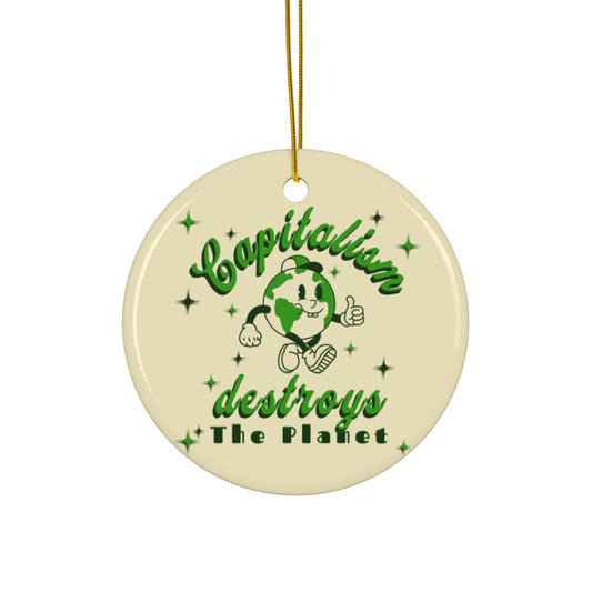 Capitalism Destroys The Planet  | Ornament