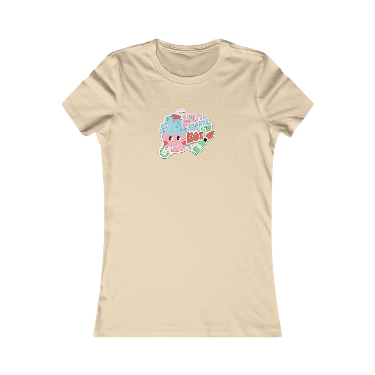 Sweet Until I'm Not | Women's Tee