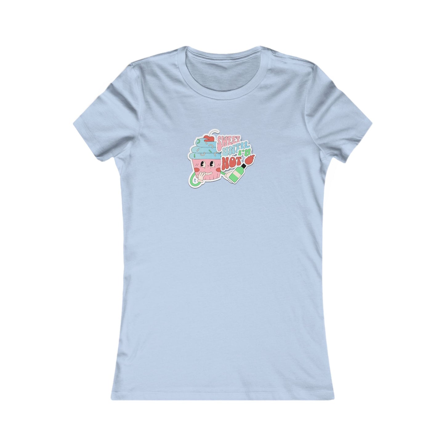 Sweet Until I'm Not | Women's Tee