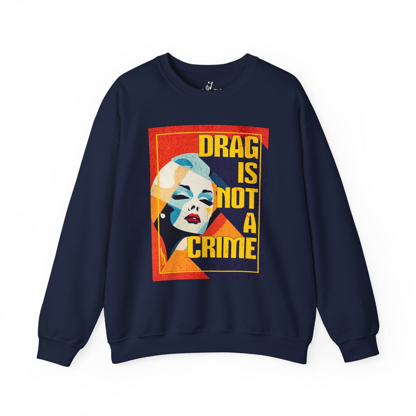 Drag Is Not a Crime | Sweatshirt