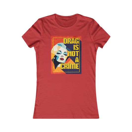 Drag Is Not a Crime | Women's Tee