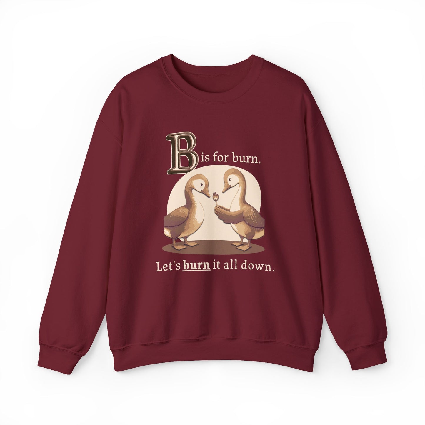 B is for Burn | Sweatshirt
