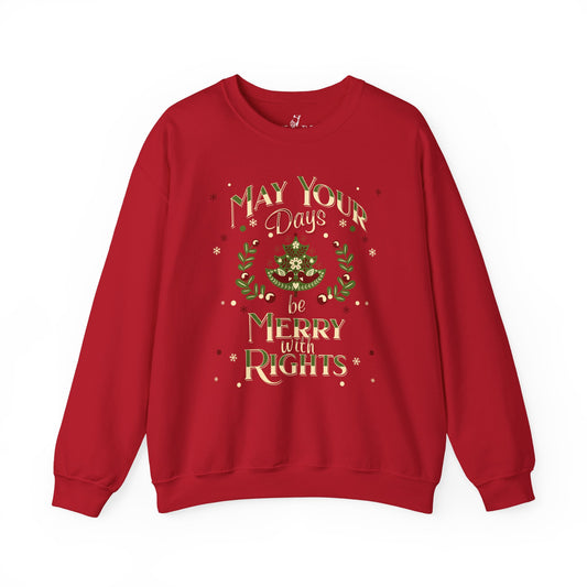 May Your Days Be Merry With Rights | Sweatshirt