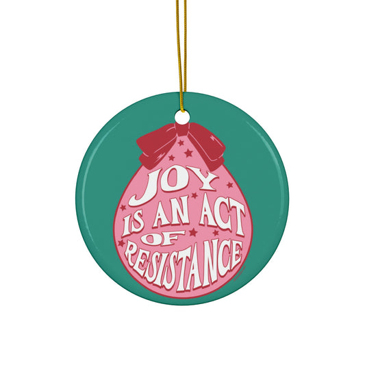 Joy Is an Act of Resistance | Ornament
