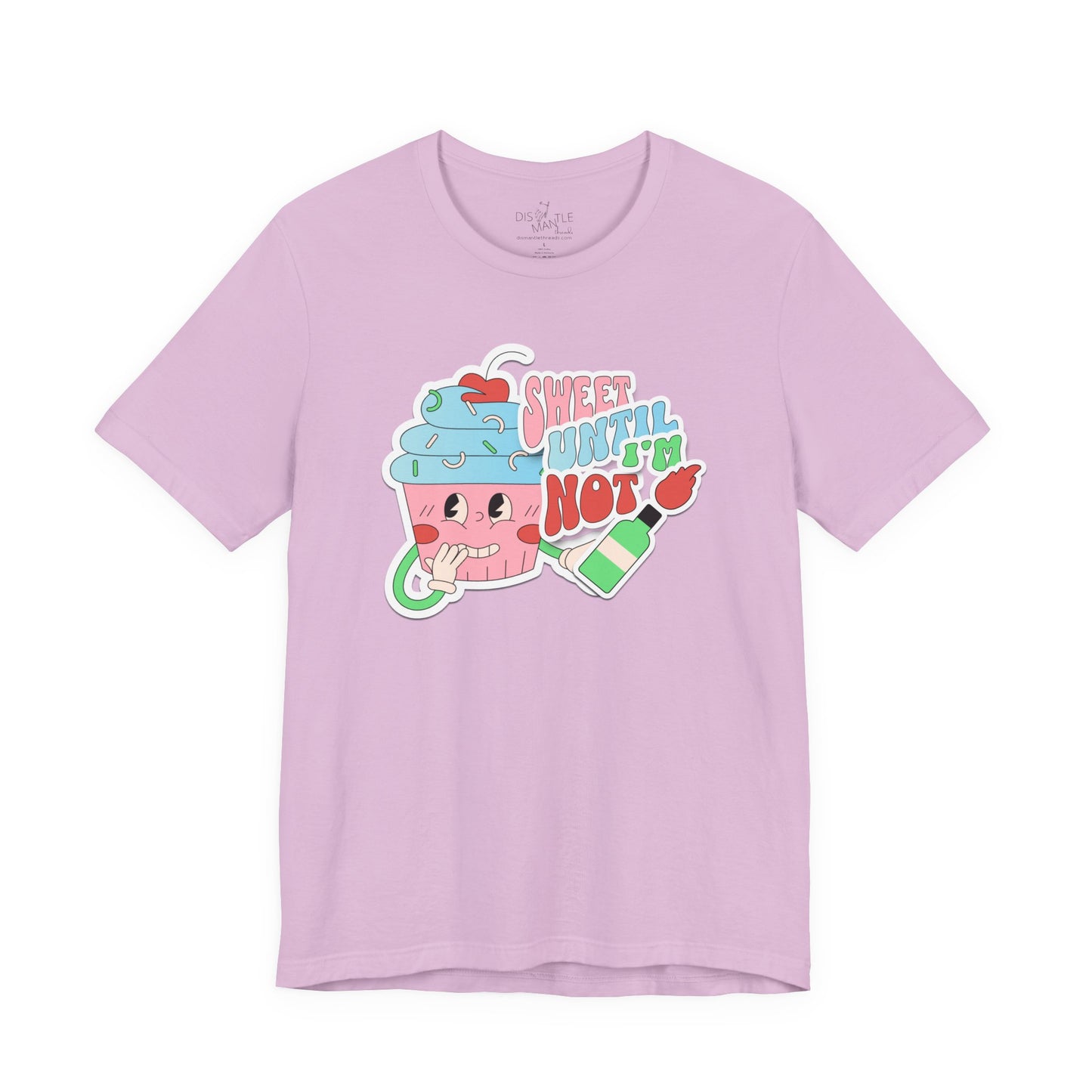 Sweet Until I'm Not | Unisex Shirt