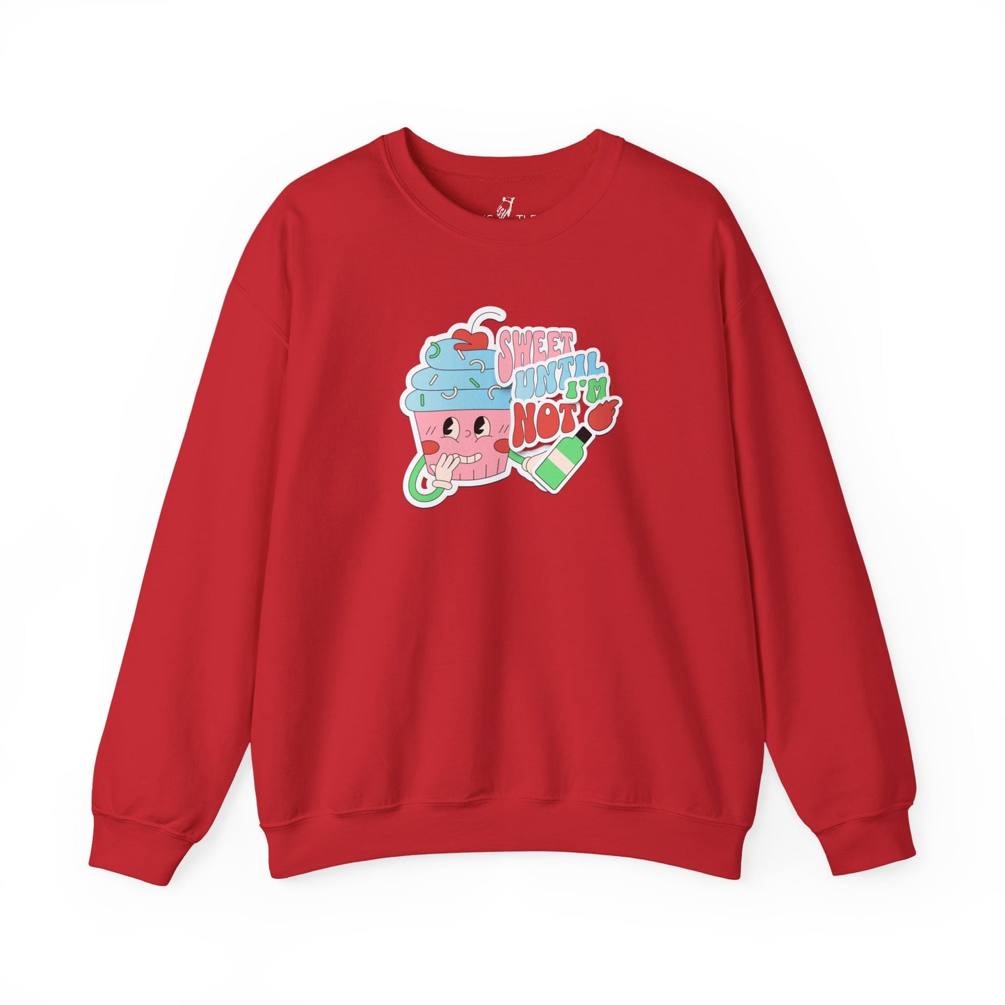 Sweet Until I'm Not | Sweatshirt
