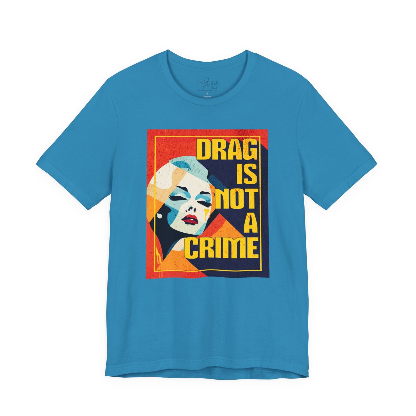 Drag Is Not a Crime | Unisex Shirt