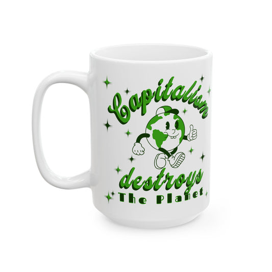 Capitalism Destroys The Planet | Mug