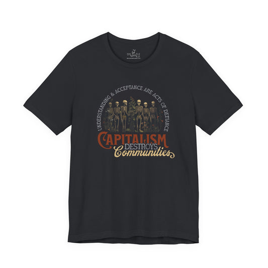 Capitalism Destroys Communities | Unisex Tee