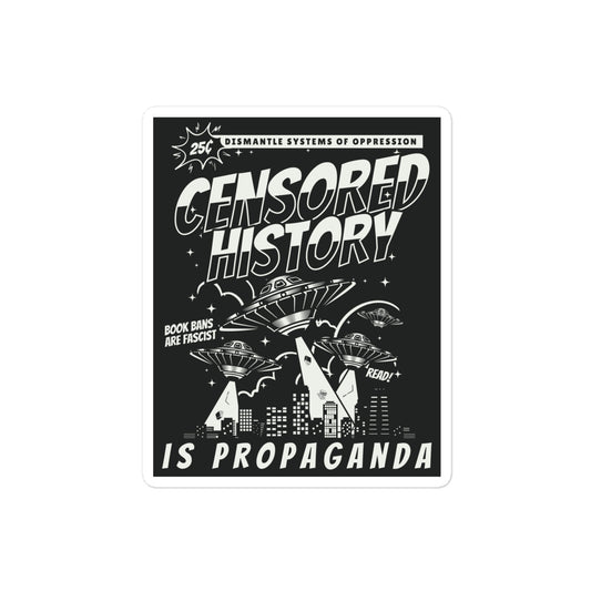 Censored History Is Propaganda | Sticker