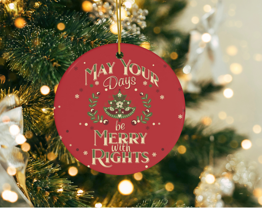 May Your Days Be Merry With Rights | Ornament