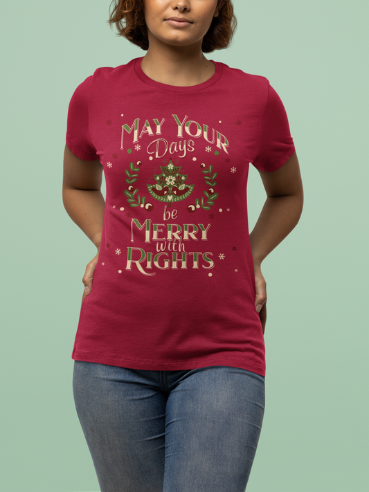 May Your Days Be Merry With Rights | Unisex Shirt
