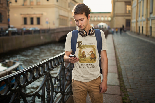 F is for Friends Fight Fascism | Unisex Tee